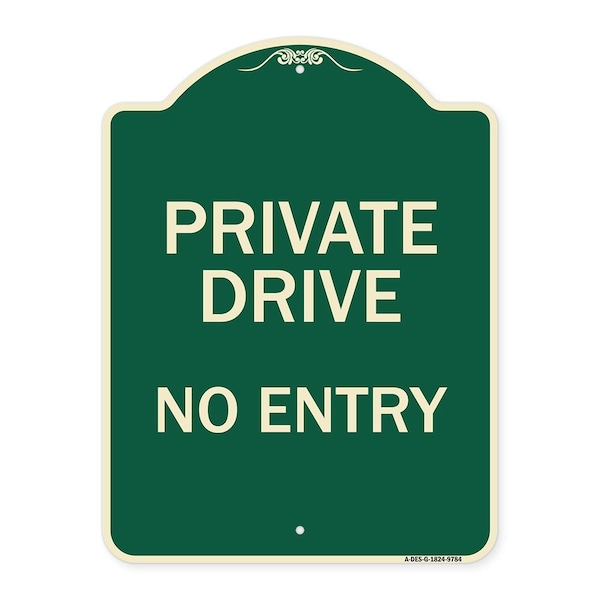 Designer Series-Private Drive No Entry Green Heavy-Gauge Aluminum, 24" x 18", G-1824-9784